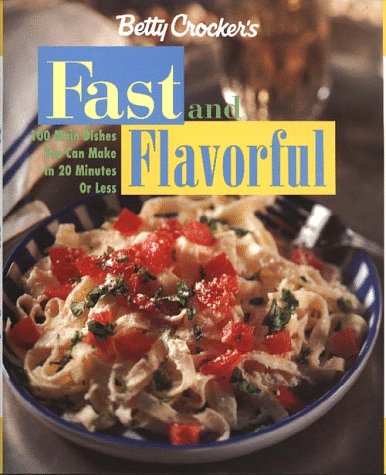 Fast and Flavorful 100 Main Dishes You Can Make in 20 Minutes or Less  1997 9780028619859 Front Cover
