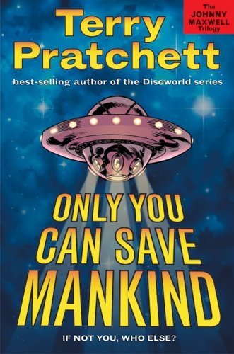 Only You Can Save Mankind   2005 9780060541859 Front Cover