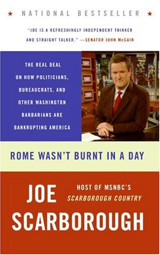 Rome Wasn't Burnt in a Day The Real Deal on How Politicians, Bureaucrats, and Other Washington Barbarians Are Bankrupting America N/A 9780060749859 Front Cover