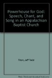 Powerhouse for God : Speech, Chant, and Song in an Appalachian Baptist Church  1988 9780292764859 Front Cover