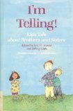 I'm Telling! Kids Talk about Brothers and Sisters N/A 9780316051859 Front Cover