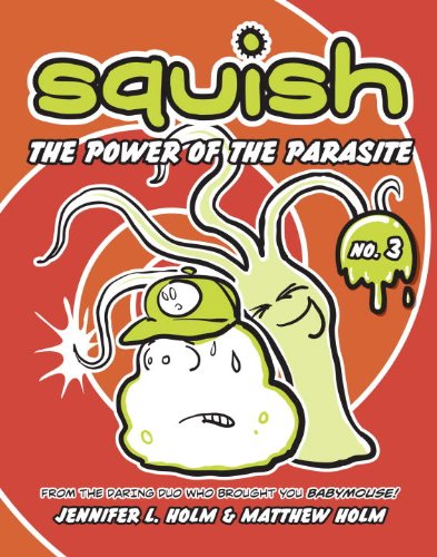 Squish #3: the Power of the Parasite   2012 9780375937859 Front Cover