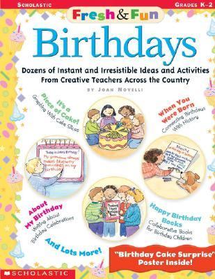 Birthdays Dozens of Instant and Irresistible Ideas and Activities from Teachers Across the Country N/A 9780439051859 Front Cover