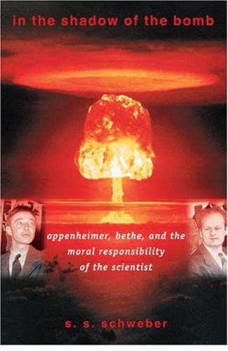 In the Shadow of the Bomb Oppenheimer, Bethe, and the Moral Responsibility of the Scientist  2000 9780691127859 Front Cover