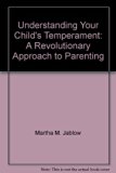 Understanding Your Child's Temperament A Revolutionary Approach to Parenting Reprint  9780788164859 Front Cover