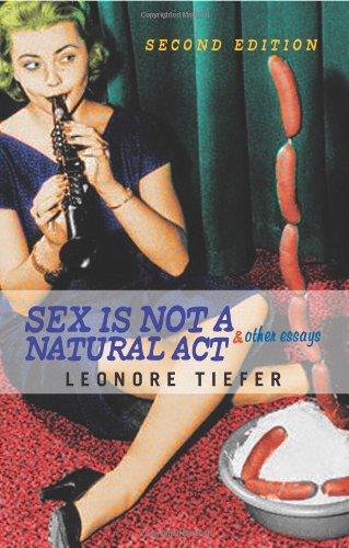 Sex Is Not a Natural Act and Other Essays  2nd 2004 (Revised) 9780813341859 Front Cover