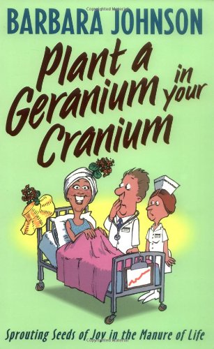 Plant a Geranium in Your Cranium   2002 9780849937859 Front Cover