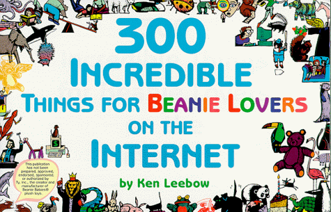 300 Incredible Things for Beanie Lovers on the Internet  1999 9780965866859 Front Cover