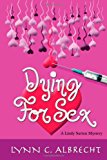 Dying for Sex  N/A 9780991775859 Front Cover