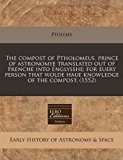 Compost of Ptholomeus, Prince of Astronomye Translated Out of Frenche into Englysshe; for Euery Person That Wolde Haue Knowledge of the Compost ( N/A 9781240407859 Front Cover