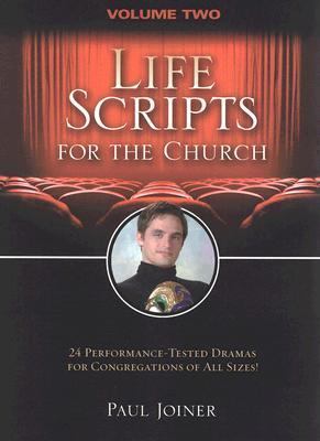 Life Scripts for the Church 24 Performance-Tested Dramas for Congregations of Al L Sizes  2006 9781418509859 Front Cover