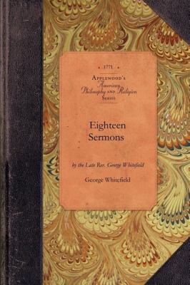 Eighteen Sermons by George Whitefield  N/A 9781429019859 Front Cover