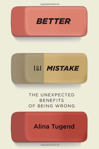 Better by Mistake The Unexpected Benefits of Being Wrong  2011 9781594487859 Front Cover