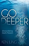 Go Deeper Encountering God's Passion N/A 9781614488859 Front Cover