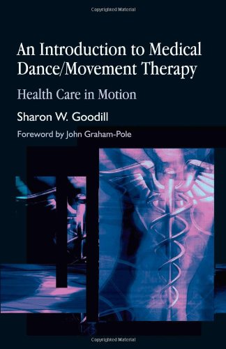 Introduction to Medical Dance/Movement Therapy Health Care in Motion  2005 9781843107859 Front Cover