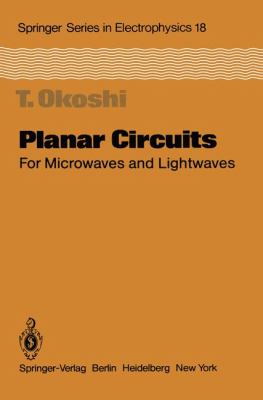 Planar Circuits for Microwaves and Lightwaves   1985 9783642700859 Front Cover