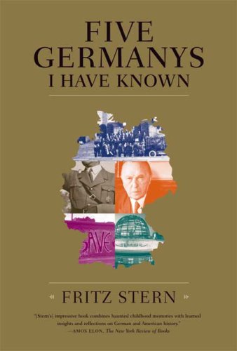 Five Germanys I Have Known A History and Memoir  2007 9780374530860 Front Cover