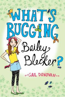 What's Bugging Bailey Blecker?   2011 9780525422860 Front Cover