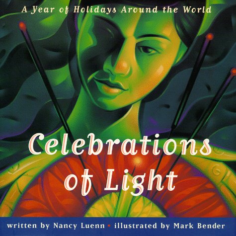 Celebrations of Light A Year of Holidays Around the World  1998 9780689319860 Front Cover