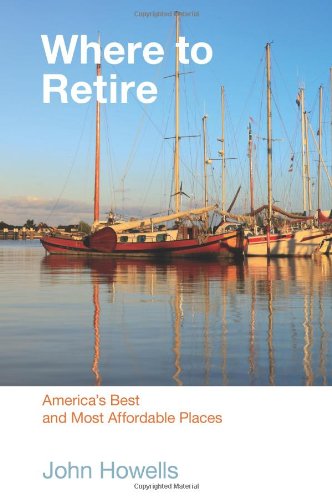 Where to Retire America's Best and Most Affordable Places 7th 9780762764860 Front Cover