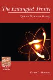 Entangled Trinity Quantum Physics and Theology  2014 9780800697860 Front Cover