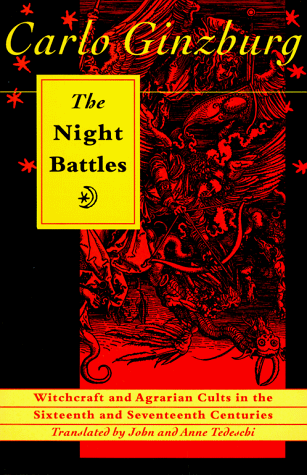 Night Battles Witchcraft and Agrarian Cults in the Sixteenth and Seventeenth Centuries  1992 (Reprint) 9780801843860 Front Cover