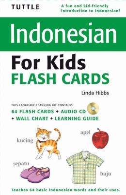 Tuttle Indonesian for Kids Flash Cards Kit [Includes 64 Flash Cards, Audio CD, Wall Chart and Learning Guide]  2009 9780804839860 Front Cover