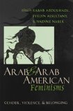 Arab and Arab American Feminisms Gender, Violence, and Belonging  2015 9780815633860 Front Cover