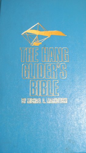 Hang Glider's Bible N/A 9780830678860 Front Cover