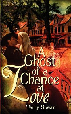 A Ghost of a Chance at Love N/A 9780983419860 Front Cover