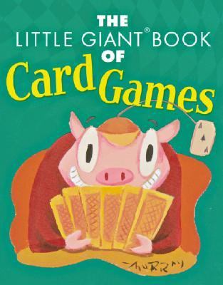 Little Giant Book of Card Games   2003 9781402702860 Front Cover