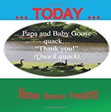 ... Today ... Papa and Baby Goose Quack Thank You! Large Type  9781481123860 Front Cover