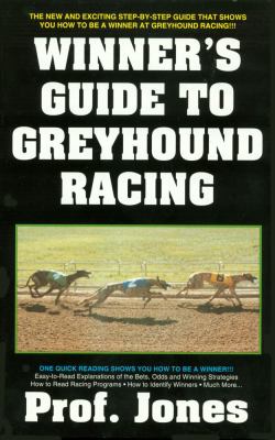 Winner's Guide to Greyhound Racing, 3rd Edition  3rd 2003 9781580420860 Front Cover