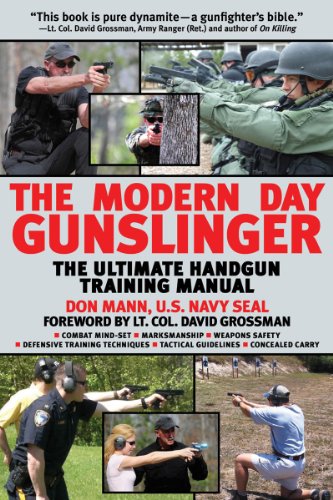 Modern Day Gunslinger The Ultimate Handgun Training Manual  2010 9781602399860 Front Cover
