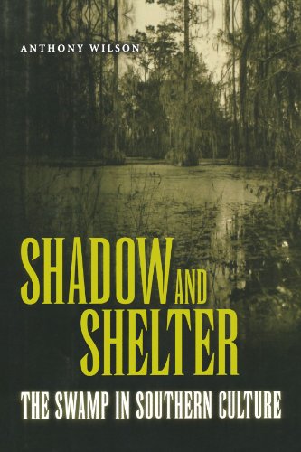 Shadow and Shelter The Swamp in Southern Culture N/A 9781604733860 Front Cover
