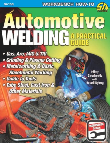 Automotive Welding A Practical Guide  2009 9781932494860 Front Cover