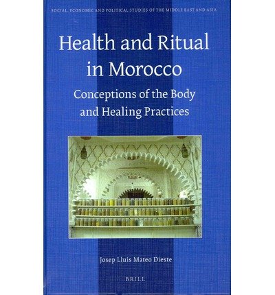 Health and Ritual in Morocco: Conceptions of the Body and Healing Practices  2012 9789004232860 Front Cover