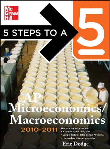 5 Steps to a 5 AP Microeconomics/Macroeconomics, 2010-2011 Edition  3rd 2010 9780071621861 Front Cover