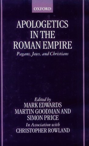 Apologetics in the Roman Empire Pagans, Jews, and Christians  1999 9780198269861 Front Cover
