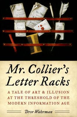 Mr. Collier's Letter Racks A Tale of Art and Illusion at the Threshold of the Modern Information Age  2012 9780199738861 Front Cover