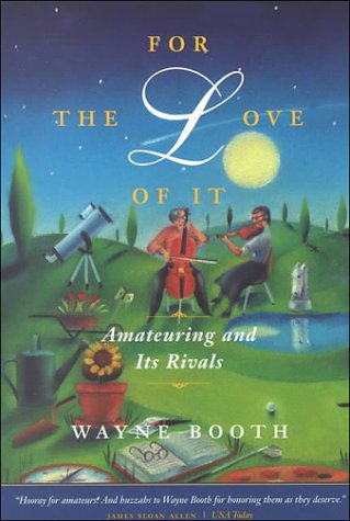 For the Love of It Amateuring and Its Rivals  2000 9780226065861 Front Cover