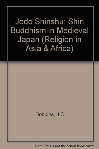Jodo Shinshu : Shin Buddhism in Medieval Japan  1989 9780253331861 Front Cover
