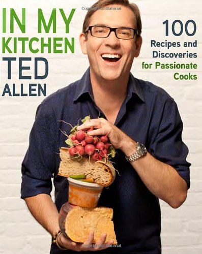 In My Kitchen 100 Recipes and Discoveries for Passionate Cooks  2012 9780307951861 Front Cover