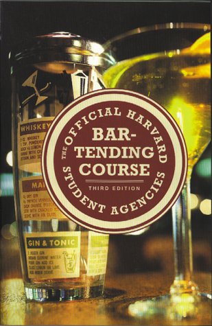 Official Harvard Student Agencies Bartending Course  3rd 1999 (Revised) 9780312252861 Front Cover