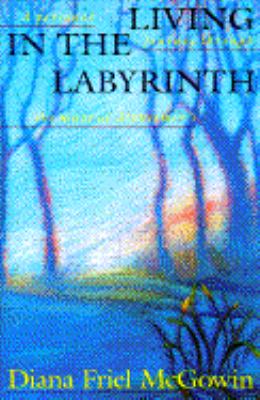 Living in the Labyrinth : A Personal Journey Through the Maze of Alzheimer's Disease N/A 9780385311861 Front Cover