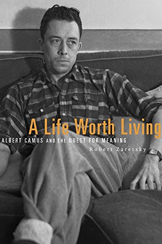 Life Worth Living Albert Camus and the Quest for Meaning  2016 9780674970861 Front Cover