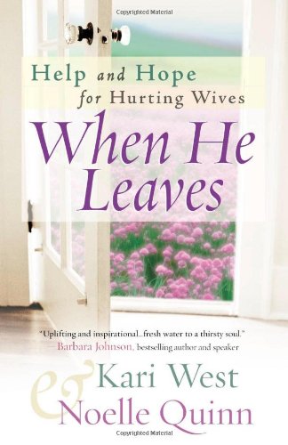 When He Leaves Help, and Hope for Hurting Wives  2005 9780736915861 Front Cover