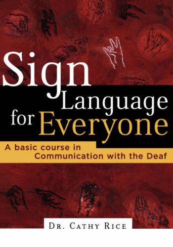 Sign Language for Everyone A Basic Course in Communication with the Deaf  2005 9780785269861 Front Cover