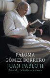 Juan Pablo II: Recuerdos de la Vida de un Santo (John Paul II: Remebering the Life of a Saint) N/A 9780804171861 Front Cover