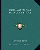 Freemasonry As a Science of Ethics  N/A 9781162812861 Front Cover
